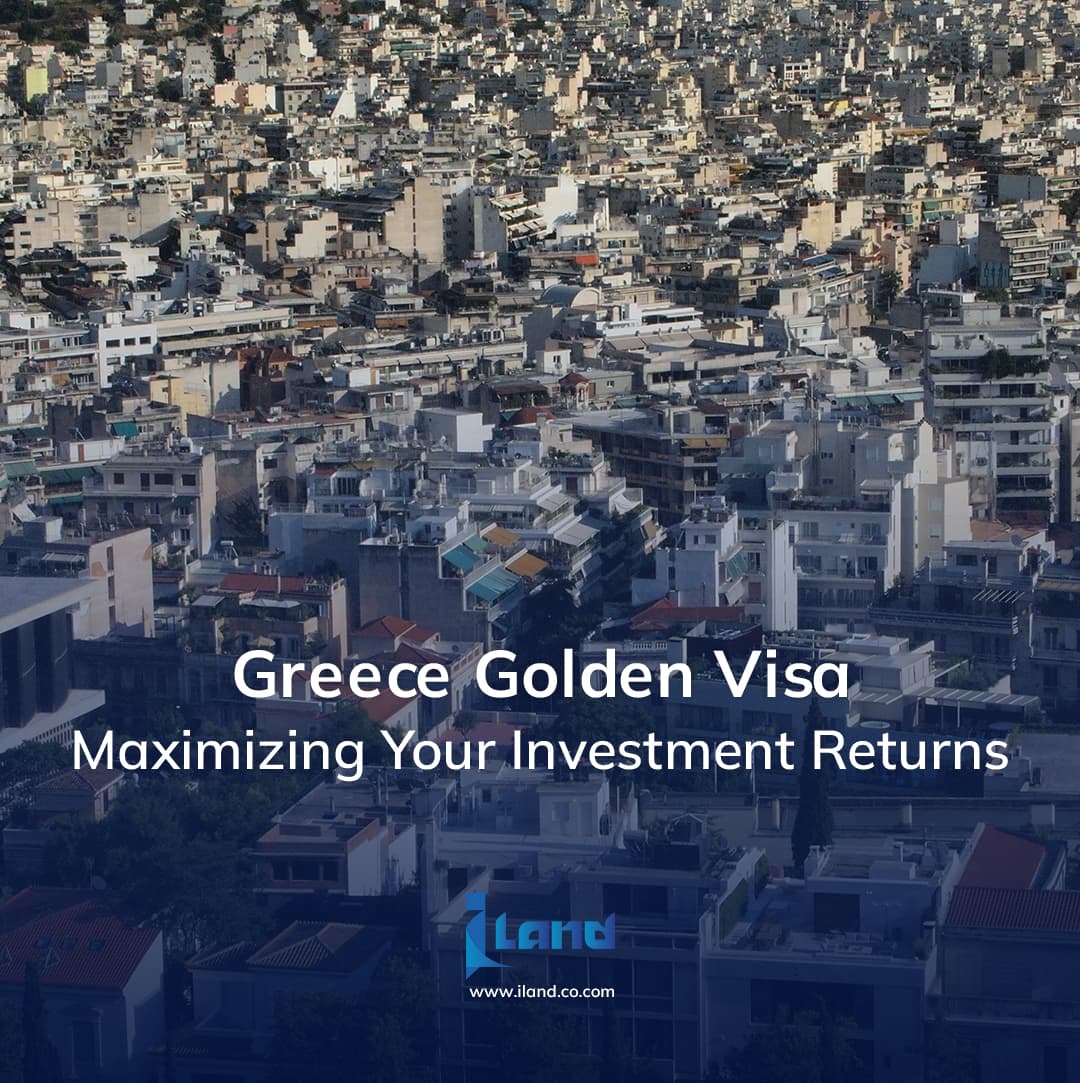 Maximizing Your Investment Returns on Greece Golden Visa