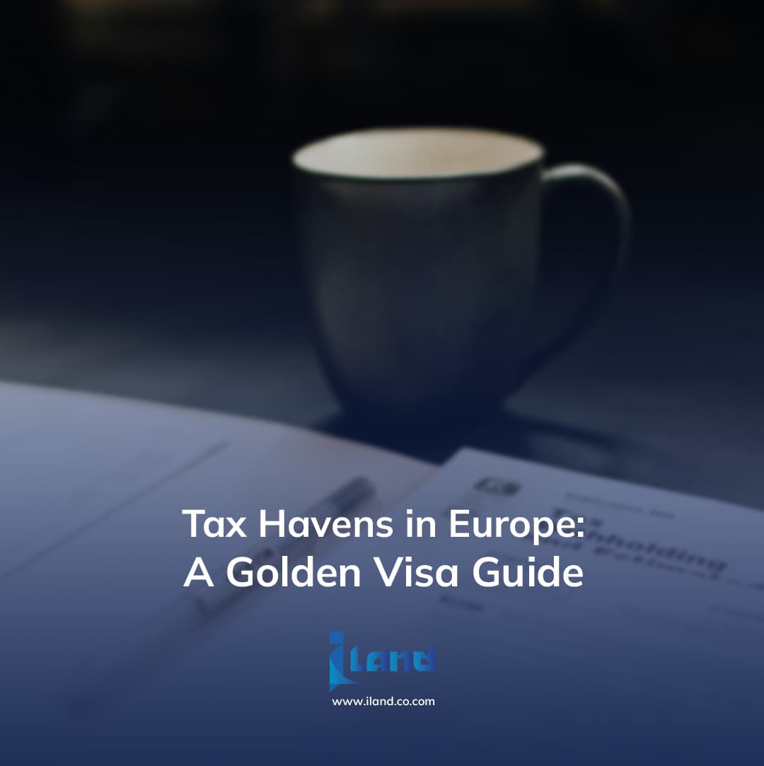 Comparing Golden Visa Tax Advantages Across Europe
